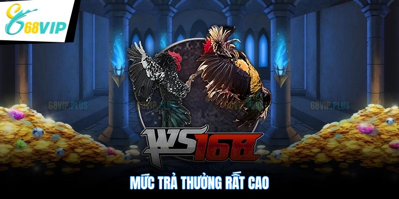 Mức trả thưởng rất cao